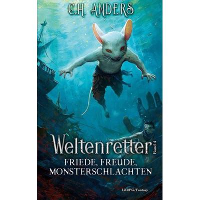 Friede, Freude, Monsterschlachten, Taschenbuch von C.H. Anders, BoD – Books on Demand, 978-3-696-77714-2