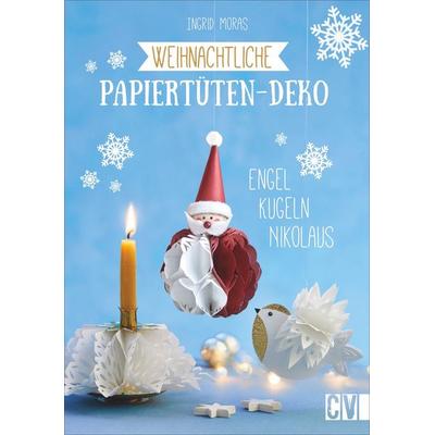 Weihnachtliche Papiertüten-Deko, Taschenbuch von Ingrid Moras, Christophorus, 978-3-8388-3729-1