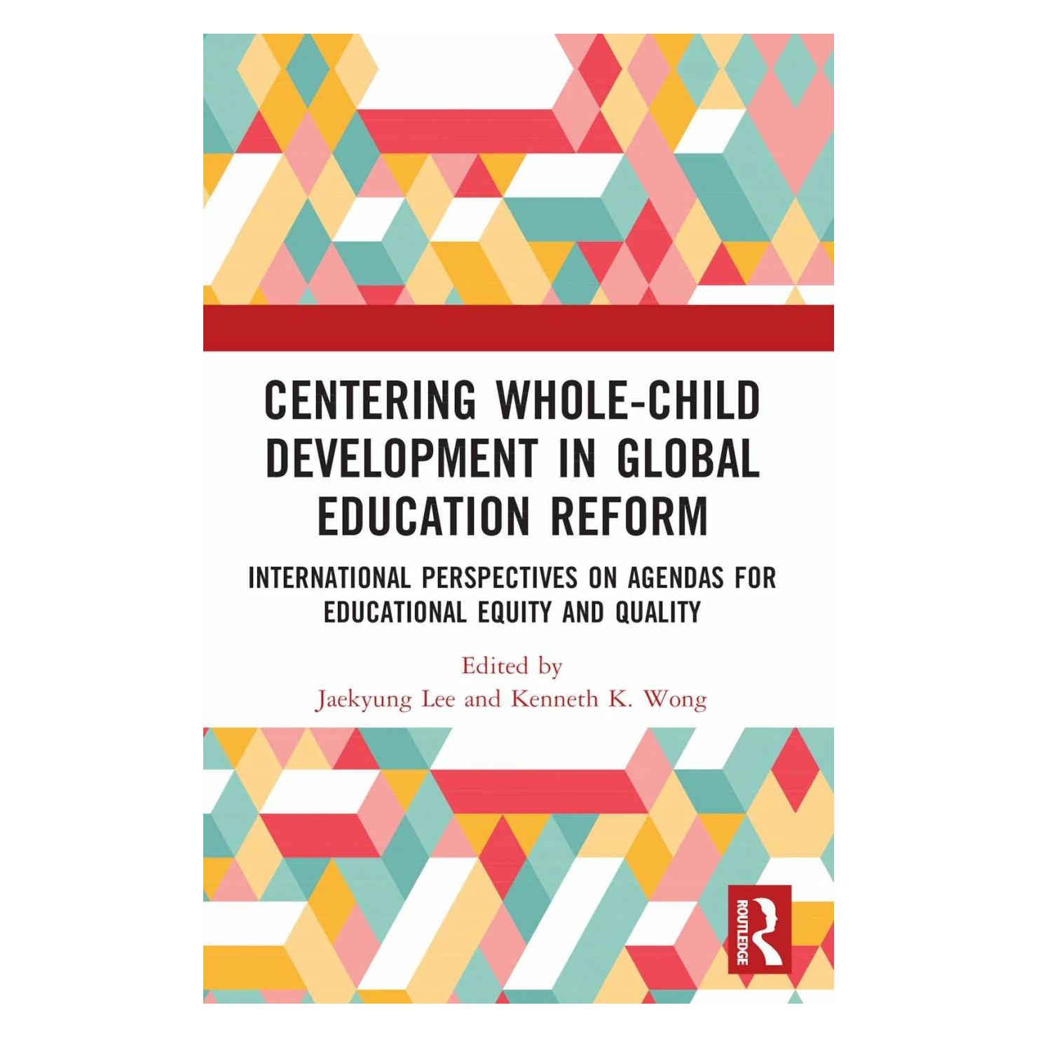 Taylor & Francis Centering Whole-Child Development in Global Education Reform (Englisch, Jaekyung Lee, Kenneth K. Wong) (42035325)