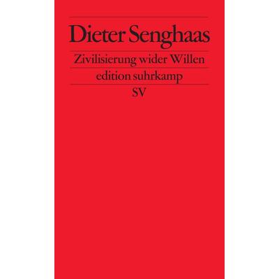 Zivilisierung wider Willen, Taschenbuch von Dieter Senghaas, Suhrkamp, 978-3-518-12081-1