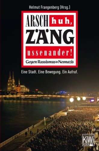 Helmut Frangenberg - Arsch huh, Zäng ussenander! Gegen Rassismus + Neonazis: Eine Stadt. Eine Bewegung. Ein Aufruf. - Preis vom 09.10.2026 07:28:09 h