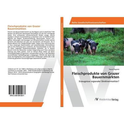 Fleischprodukte von Grazer Bauernmärkten, Taschenbuch von Pascal Pogrielz, AV Akademikerverlag, 978-3-330-50128-7