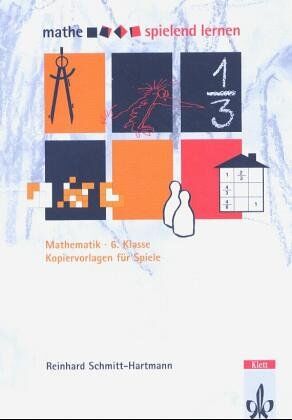 Reinhard Schmitt-Hartmann - Mathe spielend lernen. Kopiervorlagen für Spiele: Mathematik 6. Klasse - Preis vom 02.10.2026 23:42:20 h