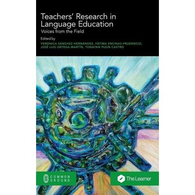 Teachers' Research in Language Education, Gebundene Ausgabe von , Common Ground Research Networks, 978-0-949313-50-8