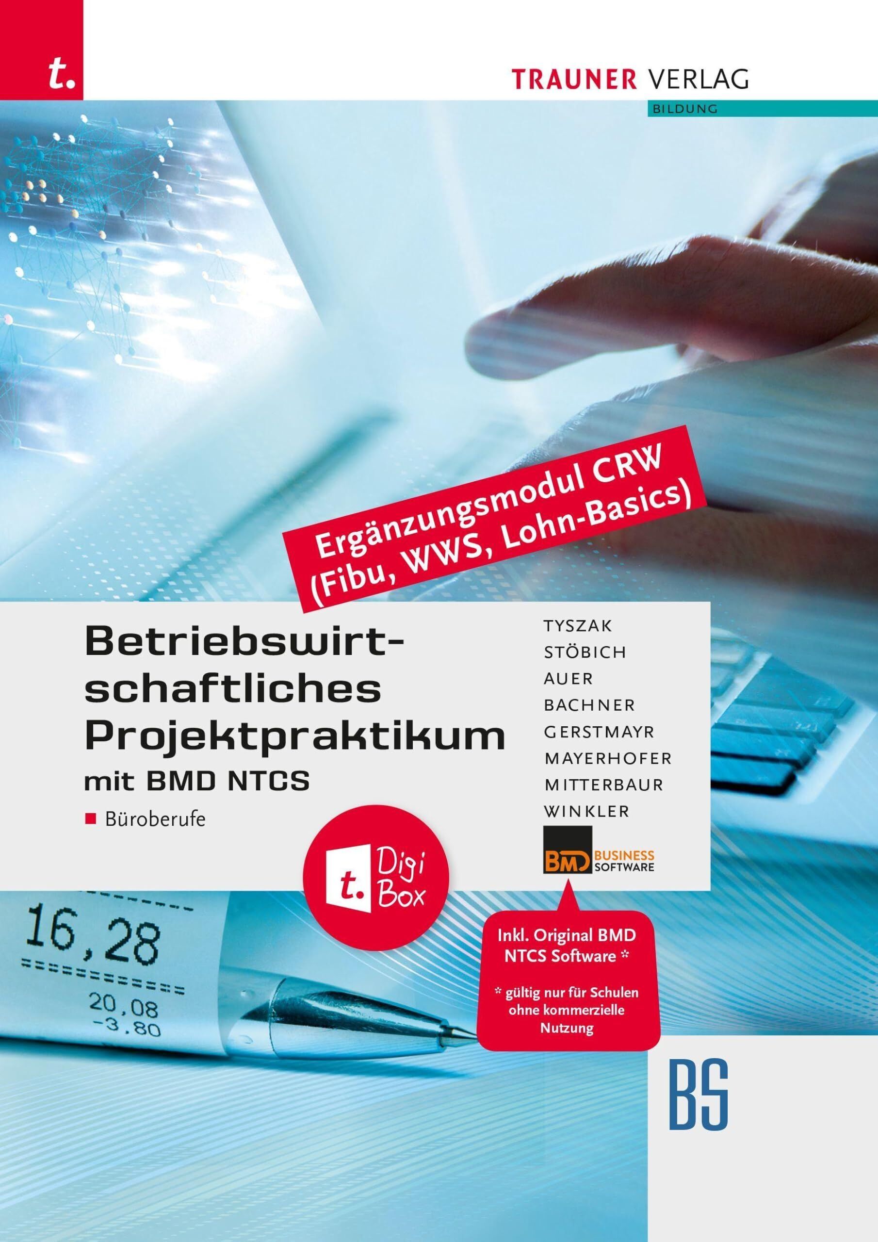 Günter Tyszak - Betriebswirtschaftliches Projektpraktikum für Büroberufe mit BMD NTCS (CRW-Module: Fibu, WWS-Basics, Lohn-Basics) + TRAUNER-DigiBox - Preis vom 09.10.2026 07:28:09 h