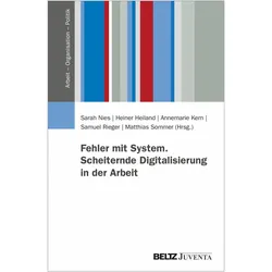 Fehler mit System. Scheiternde Digitali, Fachbücher von Sarah Nies, Heiner Heiland, Matthias Sommer, Annemarie Kern, Samuel Rieger