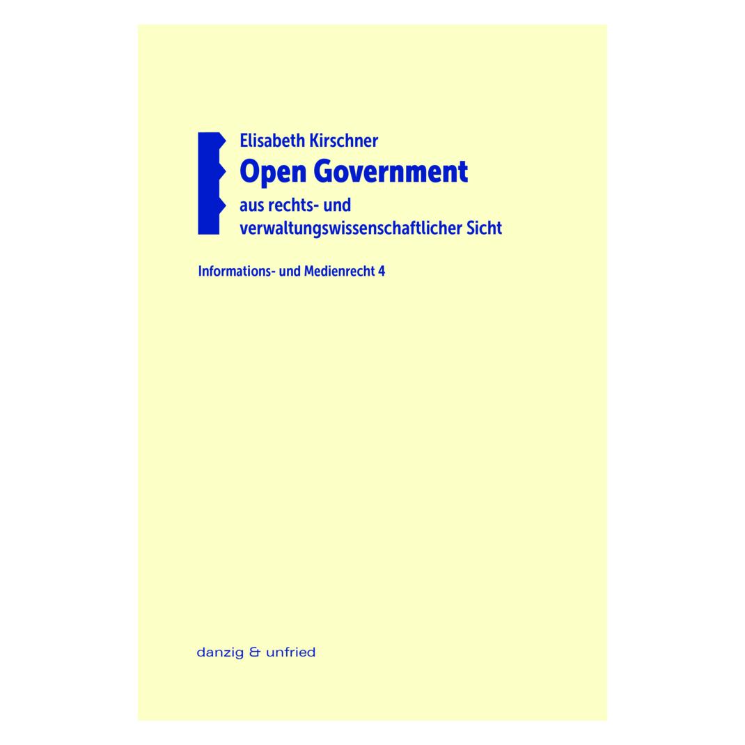 Danzig & Unfried Open Government aus rechts- und verwaltungswissenschaftlicher Sicht (Deutsch, Softcover, Elisabeth Kirschner) (35203133)