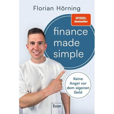 Finance Made Simple, Taschenbuch von Florian Hörning, Econ, 978-3-430-21216-8