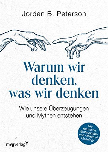 Peterson, Jordan B. - Warum wir denken, was wir denken: Wie unsere Überzeugungen und Mythen entstehen. Die deutsche Erstausgabe von Maps of Meaning - Preis vom 02.10.2026 23:42:20 h
