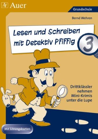 Bernd Wehren - Lesen und Schreiben mit Detektiv Pfiffig - Drittklässler nehmen Mini-Krimis unter die Lupe - Preis vom 10.10.2026 11:48:34 h