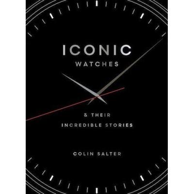 Iconic Watches, Gebundene Ausgabe von Colin Salter, Quarto, 978-1-83600-280-2