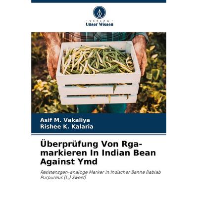 Überprüfung Von Rga-markieren In Indian Bean Against Ymd, Taschenbuch von Asif M. Vakaliya,Rishee K. Kalaria, Verlag Unser Wissen, 978-620-8-14689-4