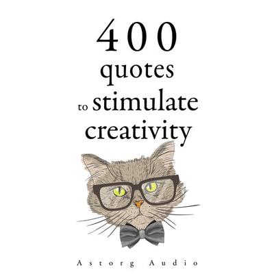 500 Quotes to Stimulate Creativity - Leonardo da Vinci,Albert Einstein,Antoine de Saint-Exupery,William Shakespeare,Oscar Wilde, Audio, 9782821179264