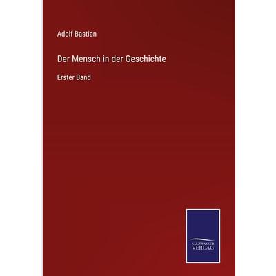Der Mensch in der Geschichte, Gebundene Ausgabe von Adolf Bastian, Outlook, 978-3-375-11151-9