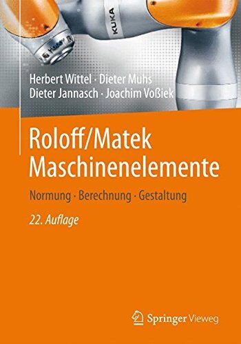 Herbert Wittel - Roloff/Matek Maschinenelemente: Normung, Berechnung, Gestaltung - Preis vom 09.10.2026 07:28:09 h