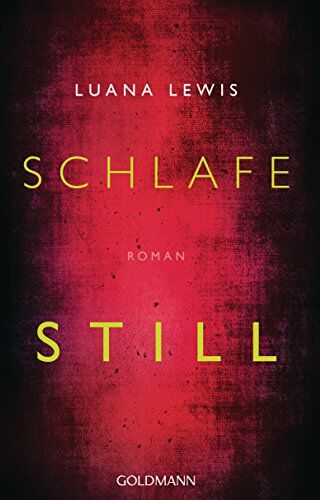 Luana Lewis - Schlafe still: Roman - Preis vom 09.10.2026 07:28:09 h