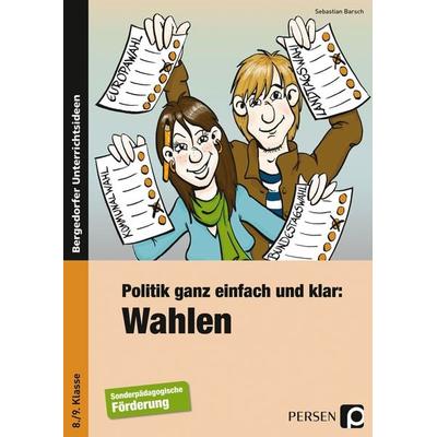 Politik ganz einfach und klar: Wahlen, Taschenbuch von Sebastian Barsch, Persen Verlag in der AAP Lehrerwelt GmbH, 978-3-8344-3290-2