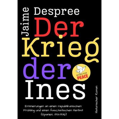 Der Krieg der Ines, Taschenbuch von Jaime Despree, Epubli, 978-3-7598-2539-1