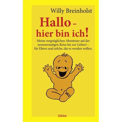 Hallo - hier bin ich!, Taschenbuch von Willy Breinholst, Bastei Lübbe
