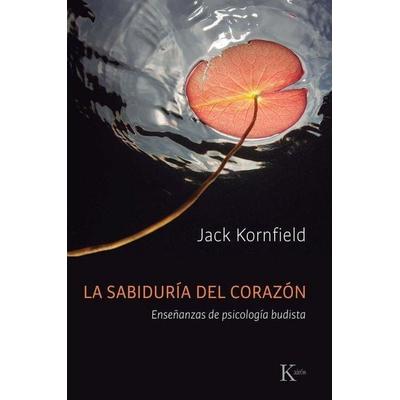 La Sabiduría del Corazón, Taschenbuch von Jack Kornfield, Editorial Kairos, 978-84-11-21301-1