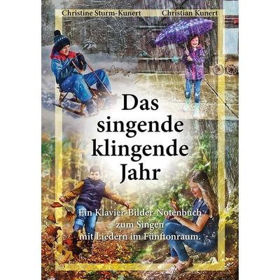 Das singende klingende Jahr, Gebundene Ausgabe von Christine Sturm-Kunert,Christian Kunert, Shaker, 978-3-95631-945-7