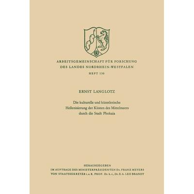 Die kulturelle und künstlerische Hellenisierung der Küsten des Mittelmeers durch die Stadt Phokaia, Taschenbuch von Ernst Langlotz, VS Verlag für