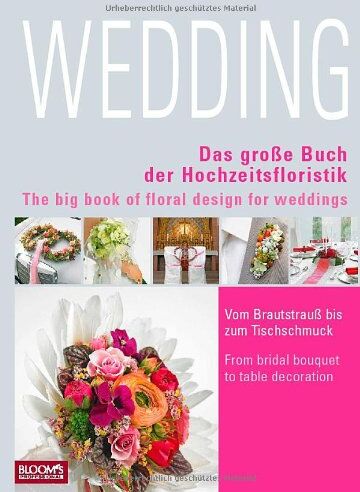 Hella Henckel-Bruckhaus - Wedding: Das große Buch der Hochzeitsfloristik - Preis vom 13.10.2026 11:25:28 h