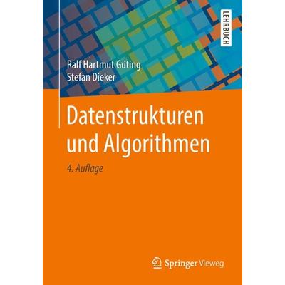 Datenstrukturen und Algorithmen, Taschenbuch von Ralf Hartmut Güting,Stefan Dieker, Springer Fachmedien Wiesbaden GmbH, 978-3-658-04675-0