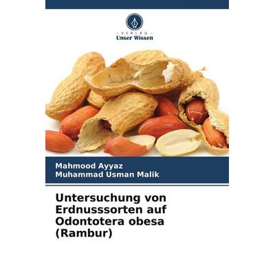 Untersuchung von Erdnusssorten auf Odontotera obesa (Rambur), Taschenbuch von Mahmood Ayyaz,Muhammad Usman Malik, Verlag Unser Wissen,
