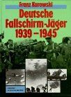 Franz Kurowski - Deutsche Fallschirm- Jäger 1939 - 1945 - Preis vom 09.10.2026 07:28:09 h