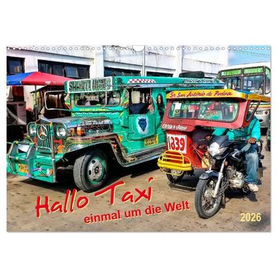 Hallo Taxi - einmal um die Welt (Wandkalender 2026 DIN A3 quer), CALVENDO Monatskalender