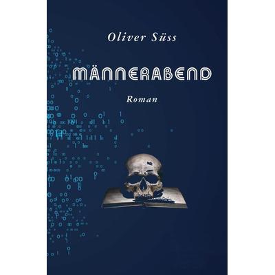 Männerabend, Gebundene Ausgabe von Oliver Süss, Tredition, 978-3-384-01729-1