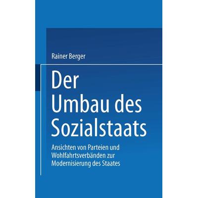 Der Umbau des Sozialstaates, Taschenbuch von Rainer Berger, VS Verlag für Sozialwissenschaften, 978-3-531-13384-3