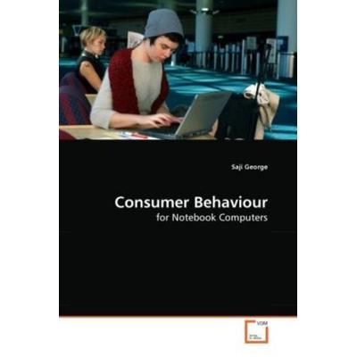 George, S: Consumer Behaviour, Taschenbuch von Saji George, VDM, 978-3-639-26359-6