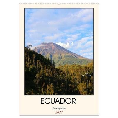 Ecuador - Terminplaner (Wandkalender 2027 DIN A2 hoch), CALVENDO Monatskalender