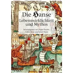 Die Hanse. Lebenswirklichkeit und Mythos, Fachbücher von Volker Henn, Rainer Postel, Jörgen Bracker