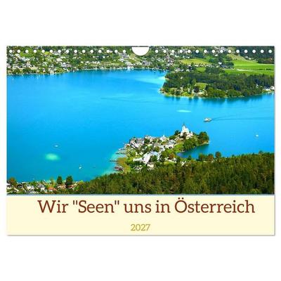 Wir 'Seen' uns in Österreich (Wandkalender 2027 DIN A4 quer), CALVENDO Monatskalender