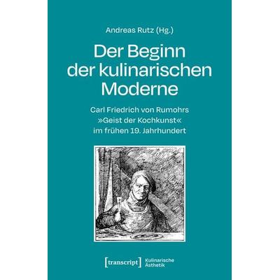 Der Beginn der kulinarischen Moderne, Taschenbuch von , Transcript, 978-3-8376-8030-0