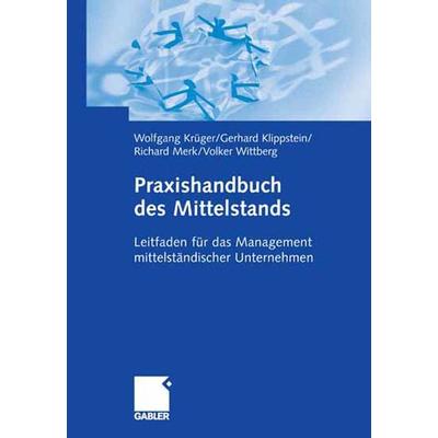 Praxishandbuch des Mittelstands, Taschenbuch von Wolfgang Krüger,Gerhard Klippstein,Richard Merk, Betriebswirtschaftlicher Verlag Gabler,