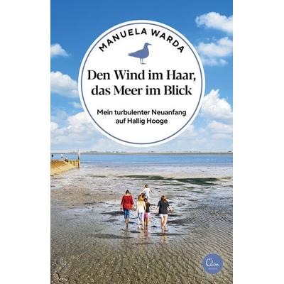 Den Wind im Haar, das Meer im Blick, Taschenbuch von Manuela Warda, Eden Books - ein Verlag der Edel Verlagsgruppe