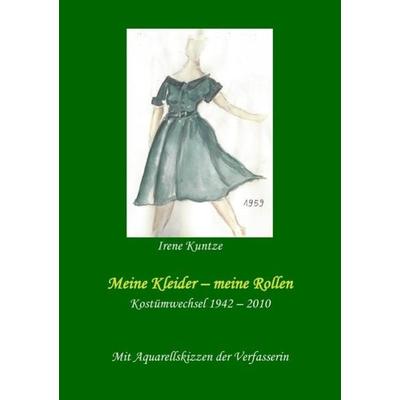 Meine Kleider - meine Rollen, Taschenbuch von Irene Kuntze, Epubli, 978-3-7375-5879-2