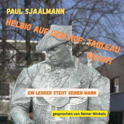 Helbig auf dem Hof. Tableau vivant. - Paul Sjaalmann, Audio, 9783695621835