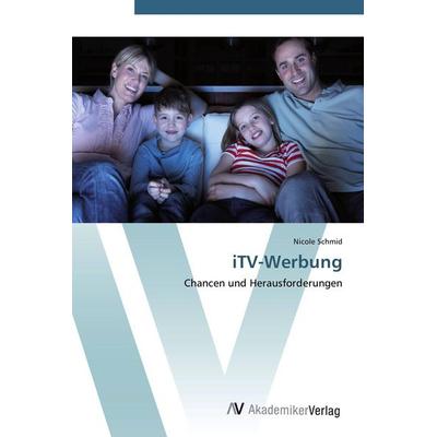 iTV-Werbung, Taschenbuch von Nicole Schmid, AV Akademikerverlag, 978-3-639-44126-0