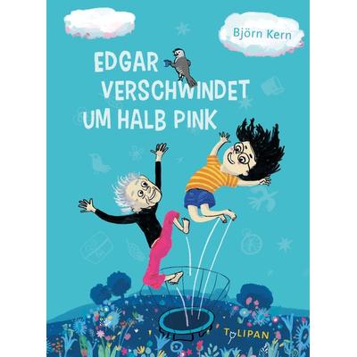 Edgar verschwindet um halb pink, Gebundene Ausgabe von Björn Kern, Tulipan, 978-3-86429-628-4