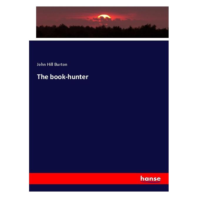 Hansebooks The book-hunter (Englisch, Softcover, John Hill Burton) (56045642)