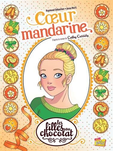 Cathy Cassidy - Les filles au chocolat. Vol. 3. Coeur mandarine - Preis vom 09.10.2026 07:28:09 h