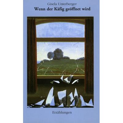 Wenn der Käfig geöffnet wird, Gebundene Ausgabe von Gisela Unterberger, Hermagoras, 978-3-7086-0151-9