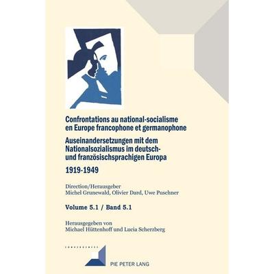 Confrontations au national-socialisme en Europe francophone et germanophone. Auseinandersetzungen mit dem National sozialismus im deutschund