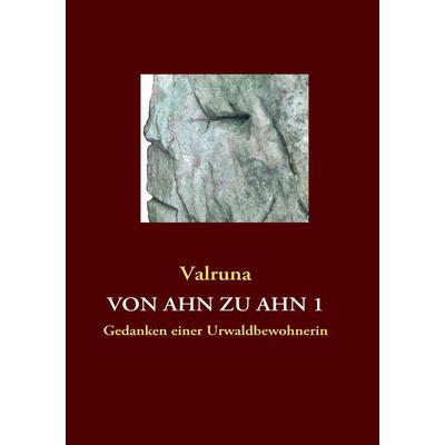Von Ahn zu Ahn Teil 1, Taschenbuch von Valruna Loacker, BoD – Books on Demand, 978-3-8423-4898-1