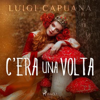 C'era una volta - Luigi Capuana, Audio, 9788728048269
